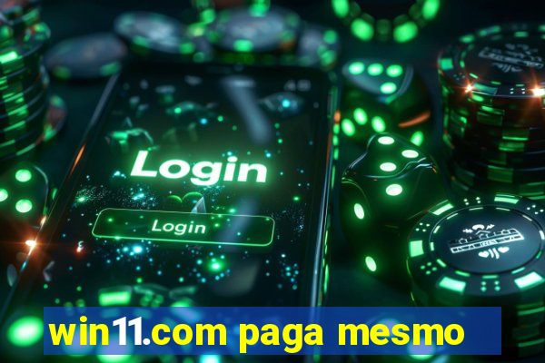 win11.com paga mesmo